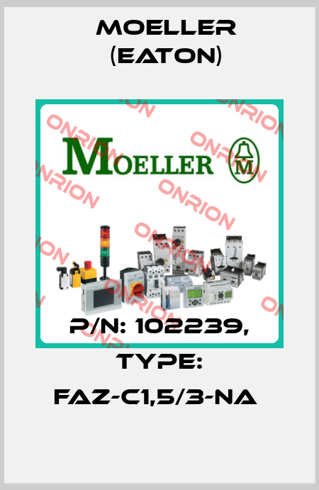 P/N: 102239, Type: FAZ-C1,5/3-NA  Moeller (Eaton)