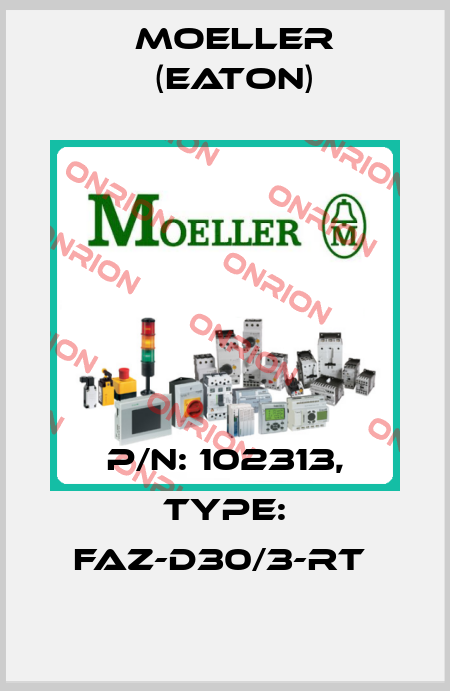 P/N: 102313, Type: FAZ-D30/3-RT  Moeller (Eaton)