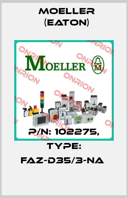 P/N: 102275, Type: FAZ-D35/3-NA  Moeller (Eaton)