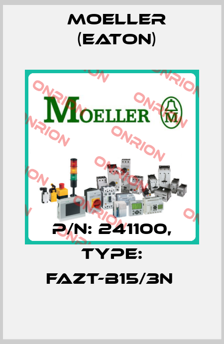 P/N: 241100, Type: FAZT-B15/3N  Moeller (Eaton)