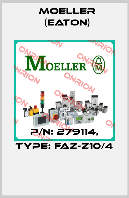 P/N: 279114, Type: FAZ-Z10/4  Moeller (Eaton)