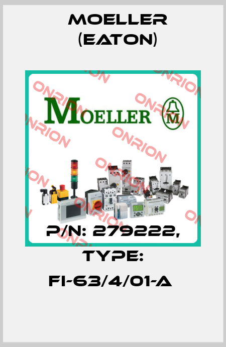 P/N: 279222, Type: FI-63/4/01-A  Moeller (Eaton)