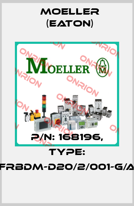 P/N: 168196, Type: FRBDM-D20/2/001-G/A Moeller (Eaton)