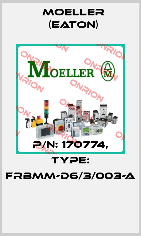 P/N: 170774, Type: FRBMM-D6/3/003-A  Moeller (Eaton)