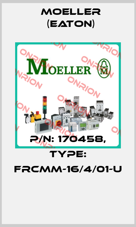 P/N: 170458, Type: FRCMM-16/4/01-U  Moeller (Eaton)