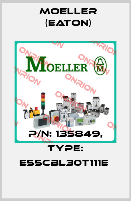 P/N: 135849, Type: E55CBL30T111E  Moeller (Eaton)