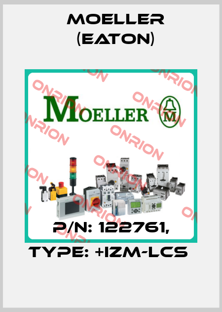 P/N: 122761, Type: +IZM-LCS  Moeller (Eaton)