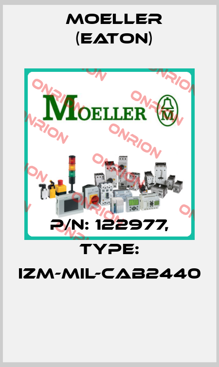 P/N: 122977, Type: IZM-MIL-CAB2440  Moeller (Eaton)