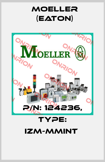 P/N: 124236, Type: IZM-MMINT  Moeller (Eaton)