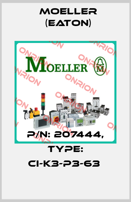 P/N: 207444, Type: CI-K3-P3-63  Moeller (Eaton)