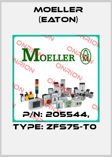 P/N: 205544, Type: ZFS75-T0  Moeller (Eaton)