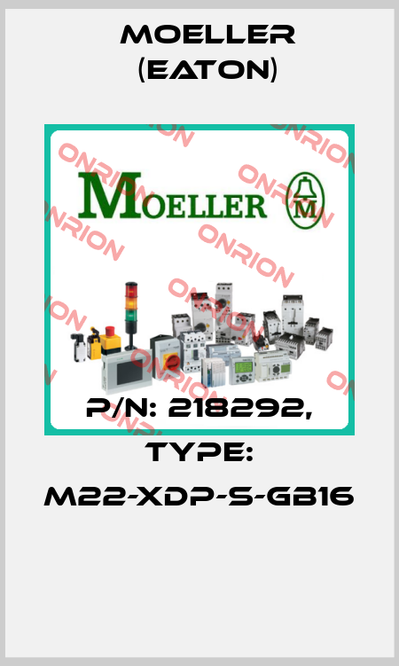 P/N: 218292, Type: M22-XDP-S-GB16  Moeller (Eaton)