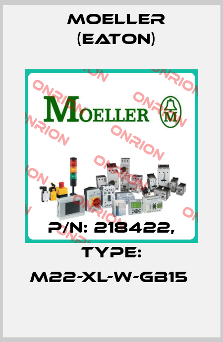P/N: 218422, Type: M22-XL-W-GB15  Moeller (Eaton)