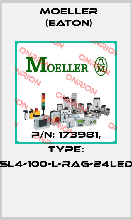 P/N: 173981, Type: SL4-100-L-RAG-24LED  Moeller (Eaton)