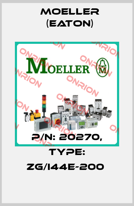 P/N: 20270, Type: ZG/I44E-200  Moeller (Eaton)