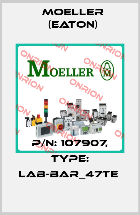 P/N: 107907, Type: LAB-BAR_47TE  Moeller (Eaton)