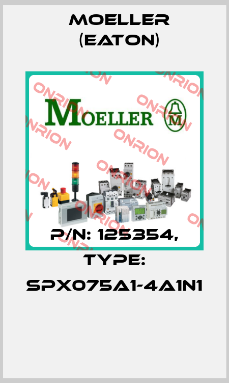 P/N: 125354, Type: SPX075A1-4A1N1  Moeller (Eaton)