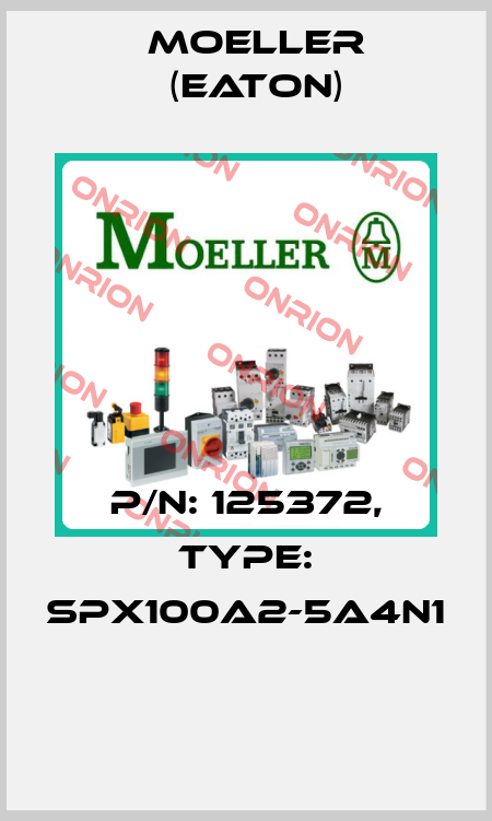 P/N: 125372, Type: SPX100A2-5A4N1  Moeller (Eaton)