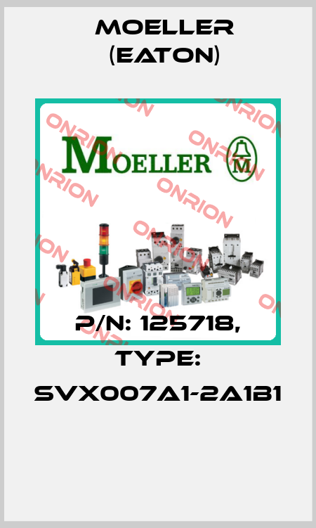 P/N: 125718, Type: SVX007A1-2A1B1  Moeller (Eaton)