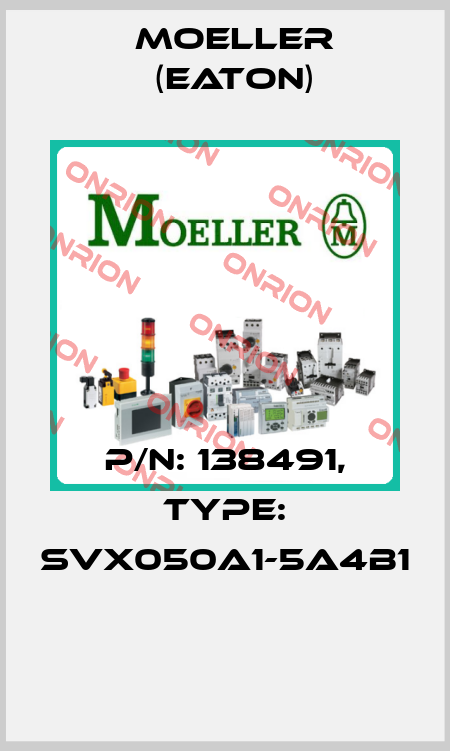 P/N: 138491, Type: SVX050A1-5A4B1  Moeller (Eaton)