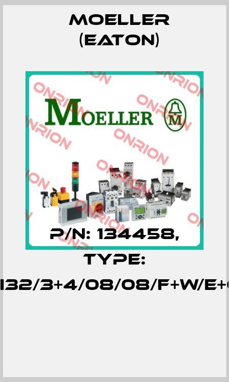 P/N: 134458, Type: XMI32/3+4/08/08/F+W/E+O/D  Moeller (Eaton)