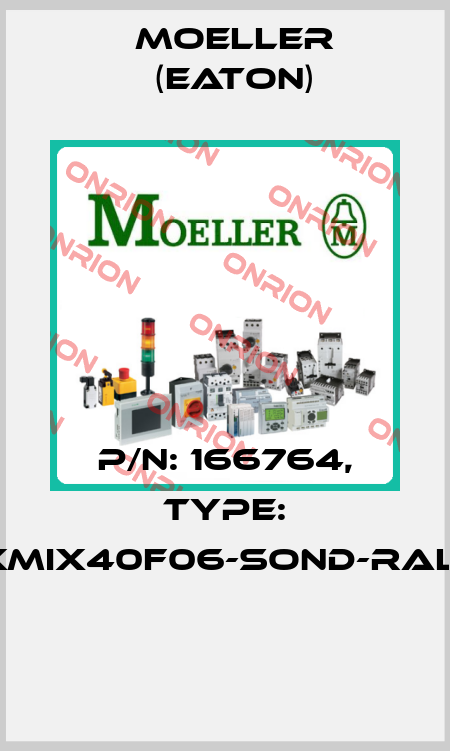 P/N: 166764, Type: XMIX40F06-SOND-RAL*  Moeller (Eaton)