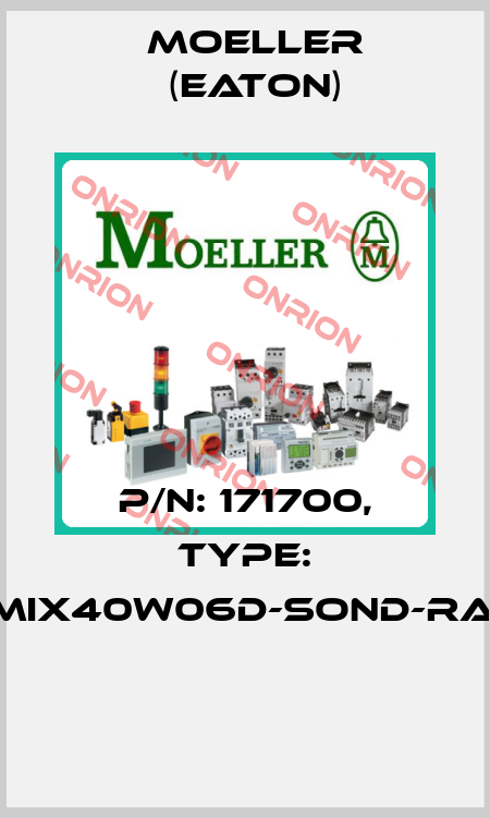 P/N: 171700, Type: XMIX40W06D-SOND-RAL*  Moeller (Eaton)