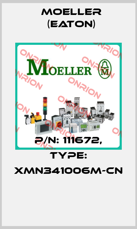 P/N: 111672, Type: XMN341006M-CN  Moeller (Eaton)