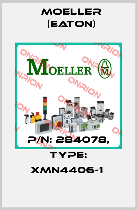 P/N: 284078, Type: XMN4406-1  Moeller (Eaton)