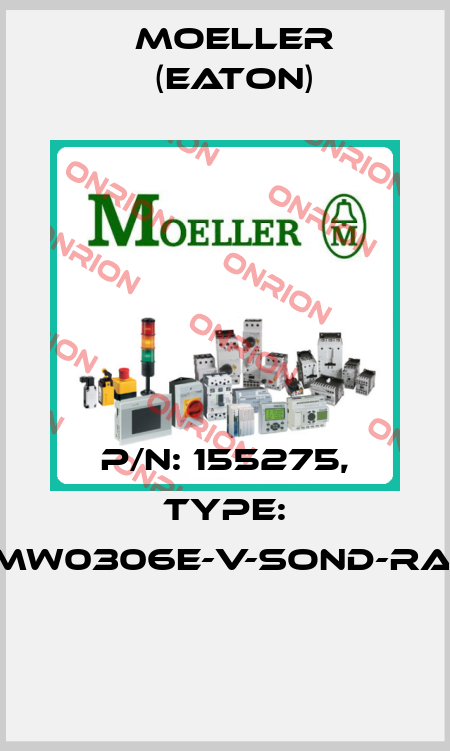 P/N: 155275, Type: XMW0306E-V-SOND-RAL*  Moeller (Eaton)