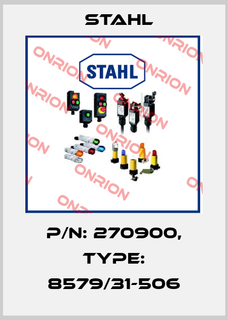 p/n: 270900, Type: 8579/31-506 Stahl