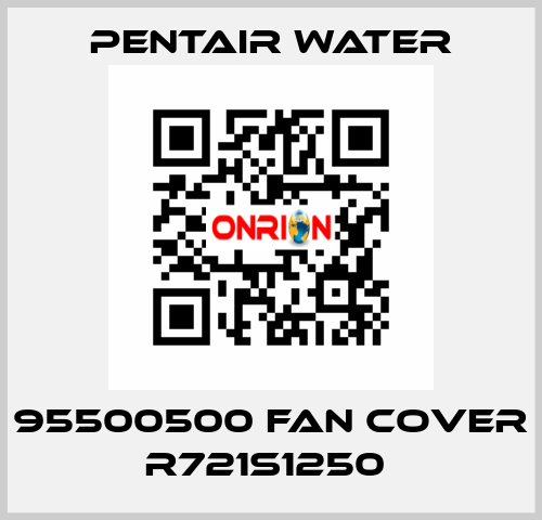 95500500 FAN COVER R721S1250  Pentair Water