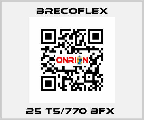 25 T5/770 BFX  Brecoflex