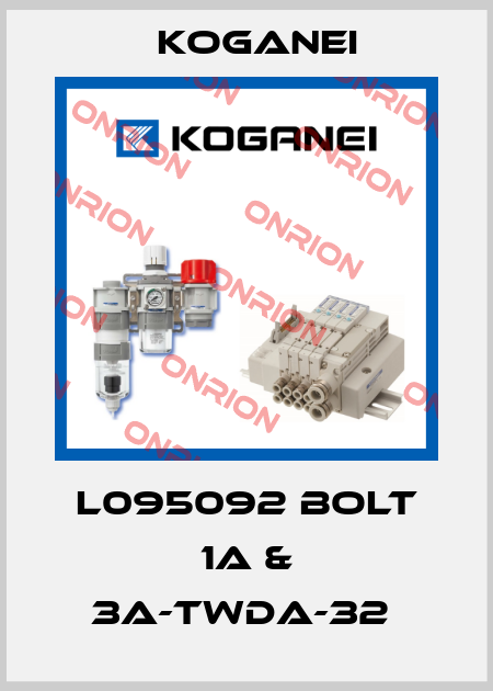 L095092 BOLT 1A & 3A-TWDA-32  Koganei