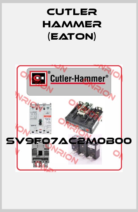 SV9F07AC2M0B00  Cutler Hammer (Eaton)