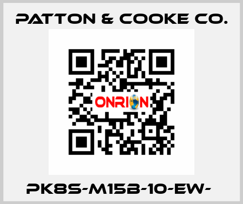 PK8S-M15B-10-EW-  Patton & Cooke Co.