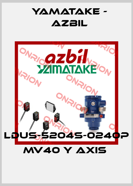 LDUS-5204S-0240P MV40 Y AXIS  Yamatake - Azbil