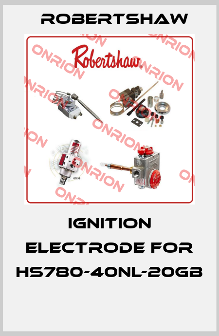 Ignition electrode for HS780-40NL-20GB  Robertshaw