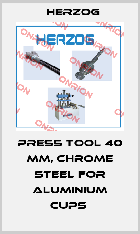 Press Tool 40 mm, chrome steel for Aluminium cups  Herzog