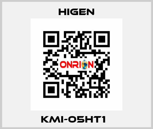 KMI-05HT1   Higen