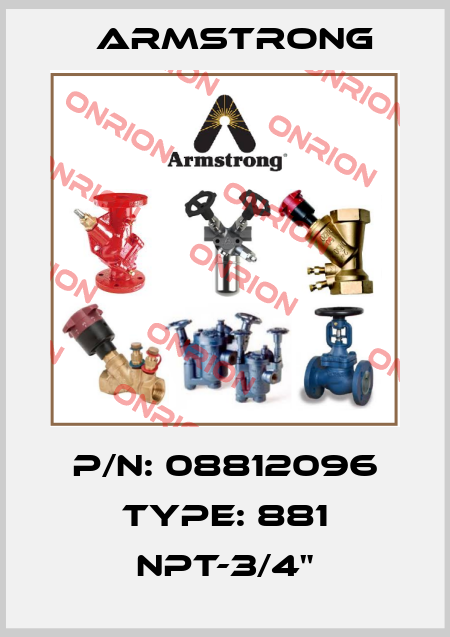 P/N: 08812096 Type: 881 NPT-3/4" Armstrong