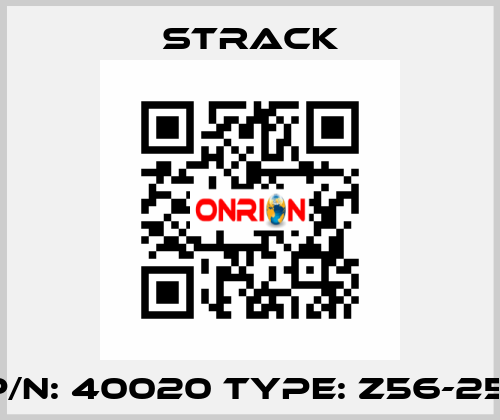 P/N: 40020 Type: Z56-25  Strack