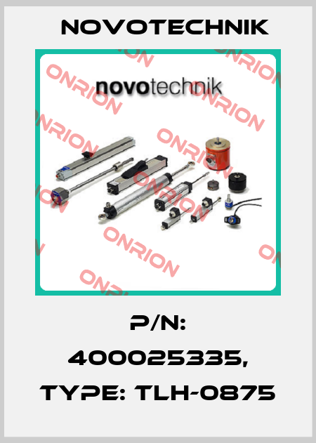 P/N: 400025335, Type: TLH-0875 Novotechnik