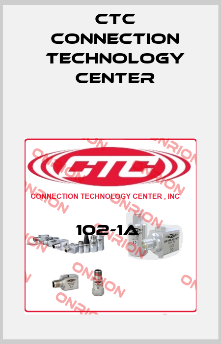 102-1A  CTC Connection Technology Center