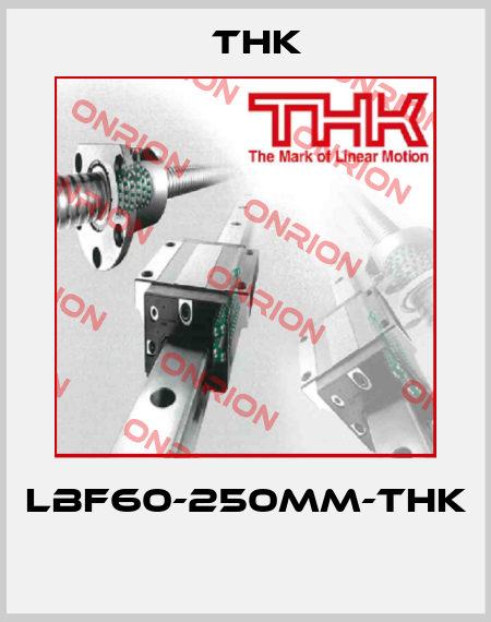 LBF60-250MM-THK  THK