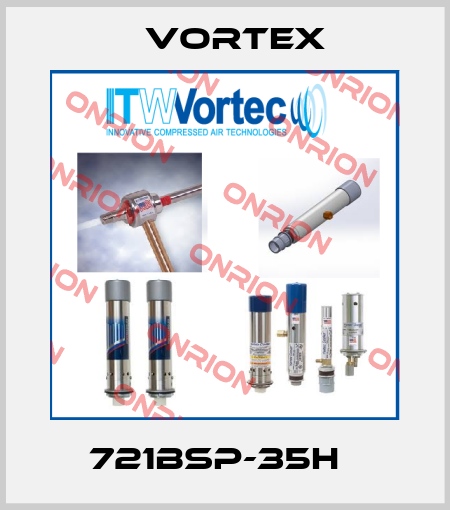 721BSP-35H   Vortex
