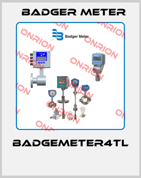 BADGEMETER4TL  Badger Meter
