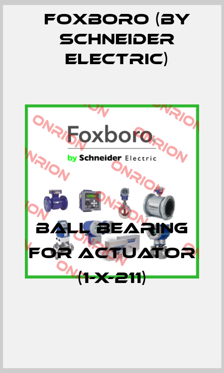 BALL BEARING FOR ACTUATOR (1-X-211) Foxboro (by Schneider Electric)