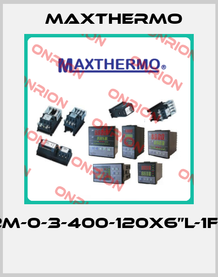 MA-102M-0-3-400-120X6”L-1FT-1/2PT  Maxthermo