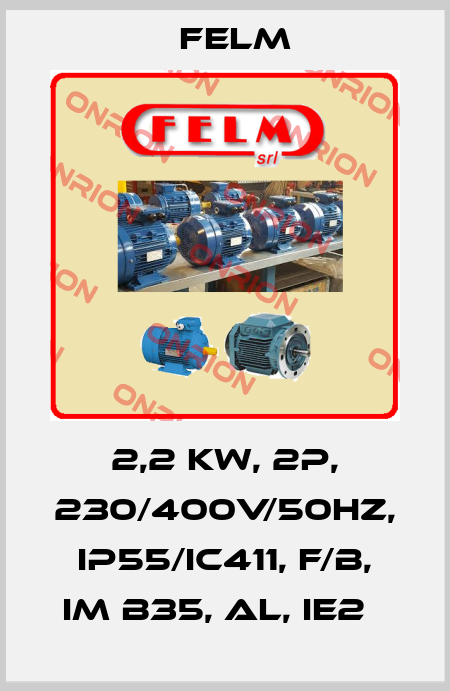 2,2 kW, 2P, 230/400V/50Hz, IP55/IC411, F/B, IM B35, AL, IE2   Felm
